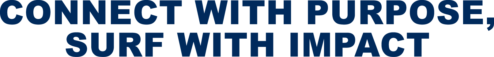 Connect With Purpose, Surf With Impact