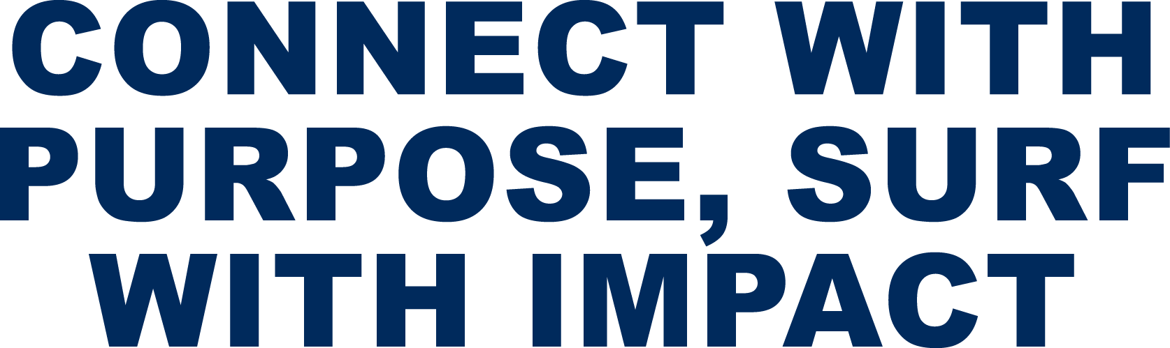 Connect With Purpose, Surf With Impact